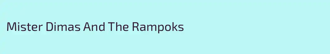 Mister Dimas And The Rampoks